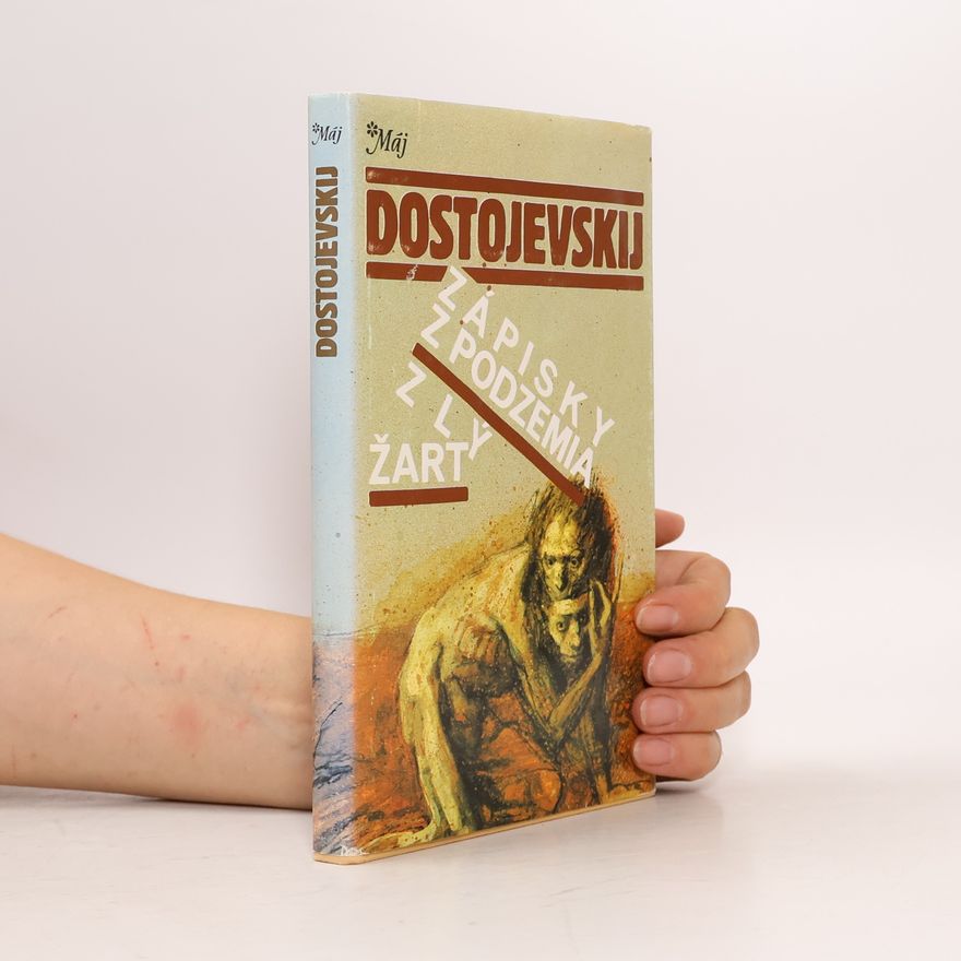 Fjodor Michajlovič Dostojevskij Zápisky z podzemia. Zlý žart