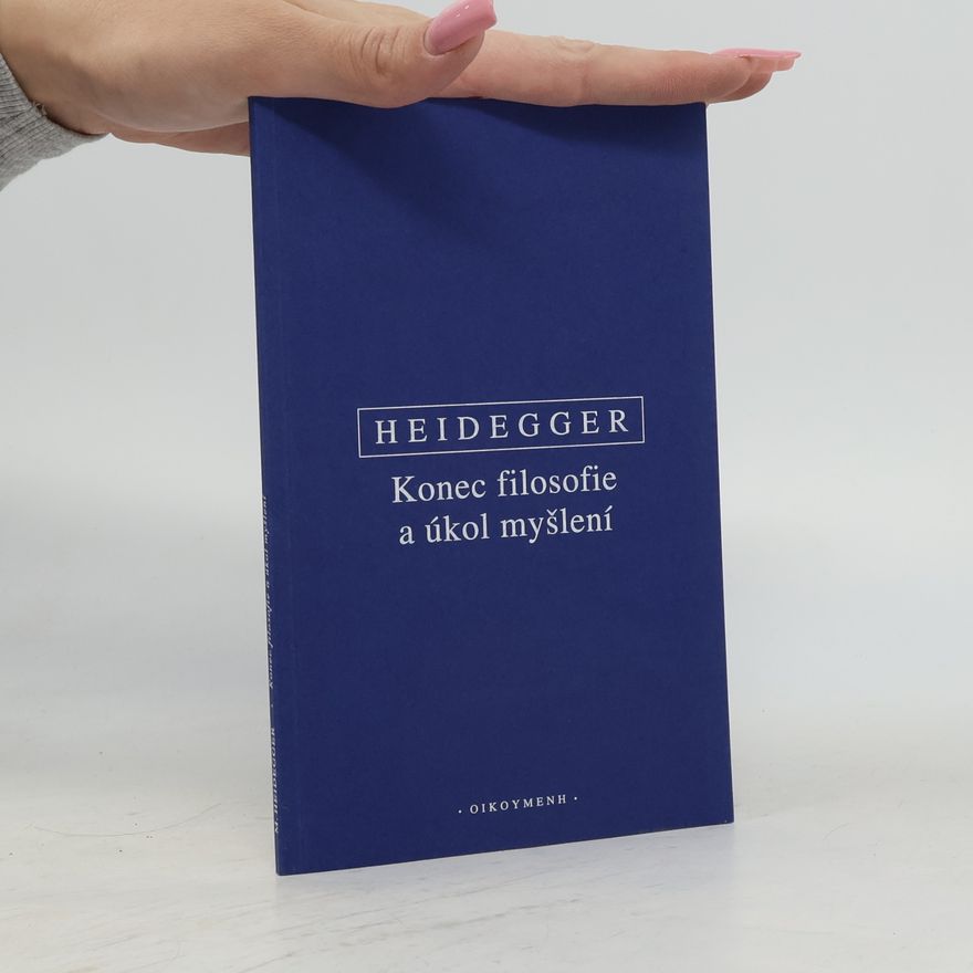 Martin Heidegger Konec filosofie a úkol myšlení