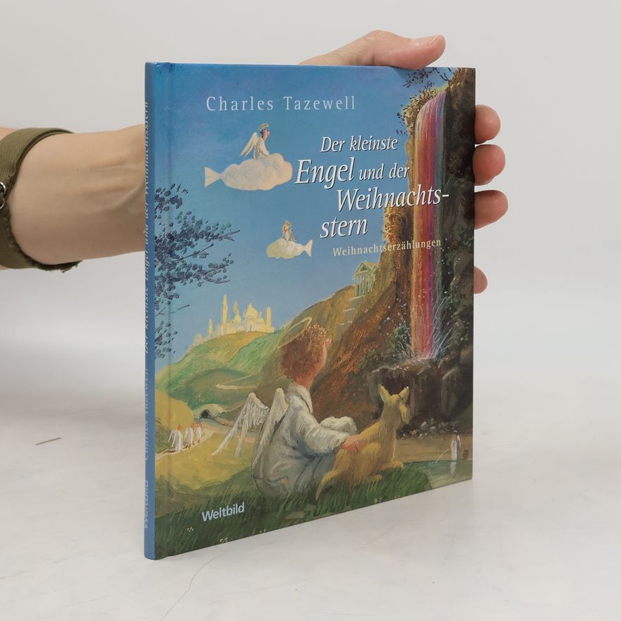Charles Tazewell Der kleinste Engel und der Weihnachtsstern : Weihnachtserzählungen