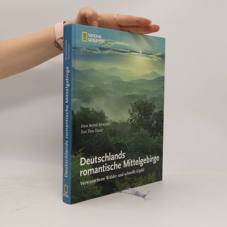Tom Dauer National Geographic: Deutschlands romantische Mittelgebirge