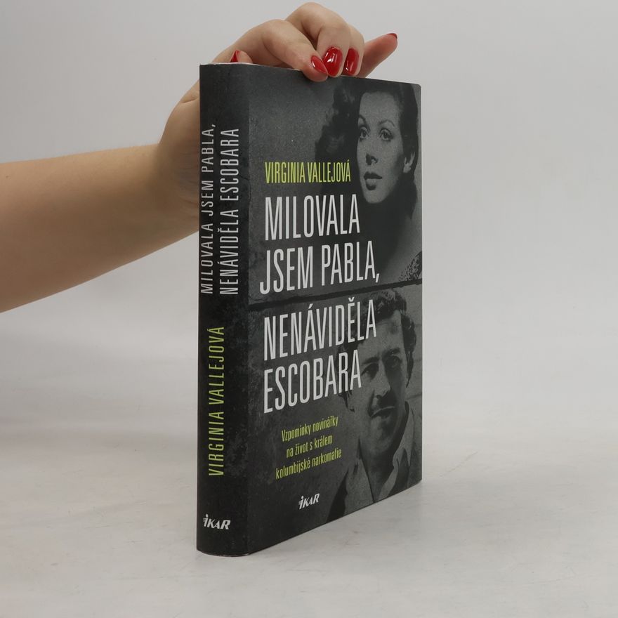 Virginia Vallejo Milovala jsem Pabla, nenáviděla Escobara