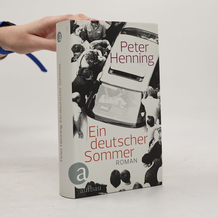 Peter Henning Ein deutscher Sommer