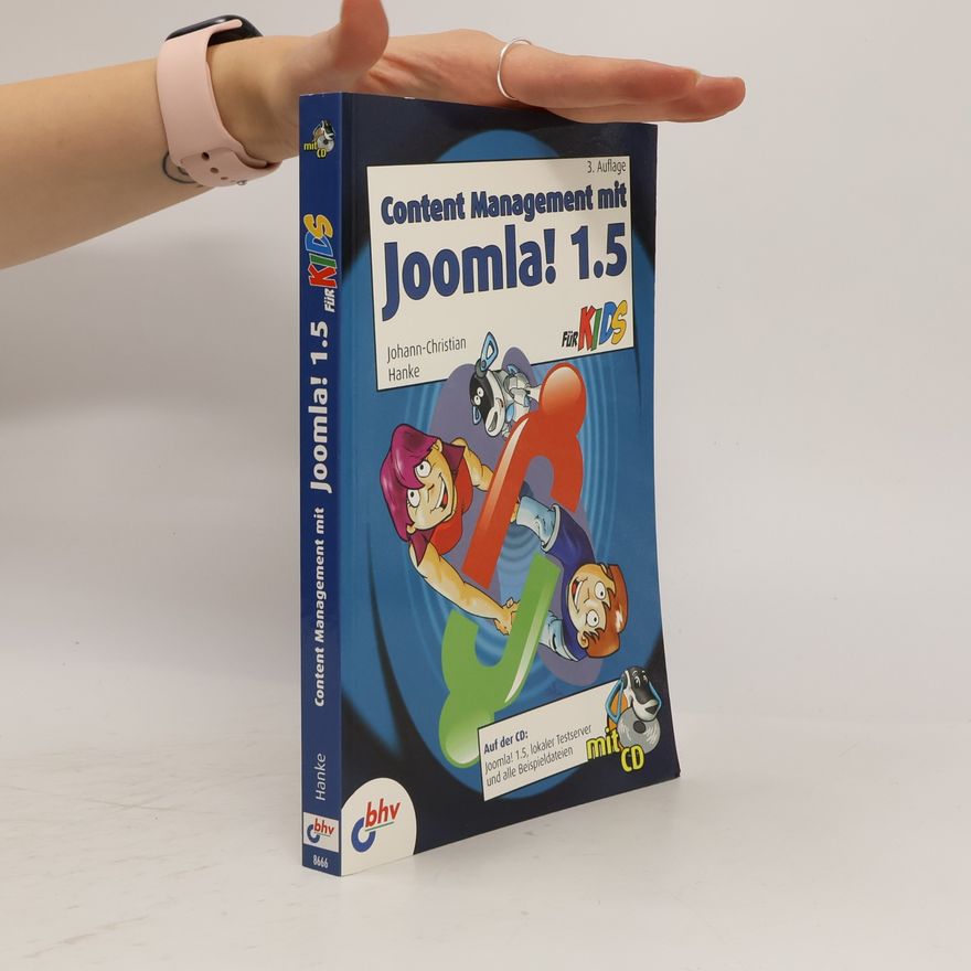 Johann-Christian Hanke Content Management mit Joomla! 1.5 für Kids