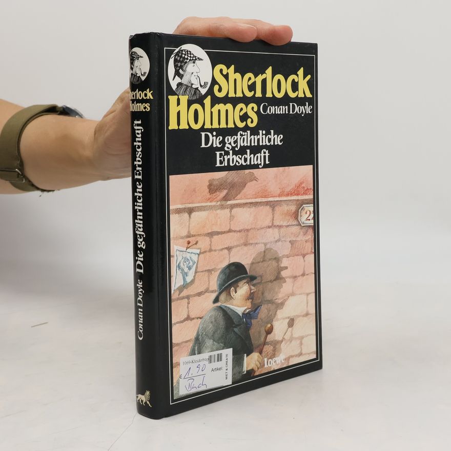 Arthur Conan Doyle Sherlock Holmes: Die gefährliche Erbschaft
