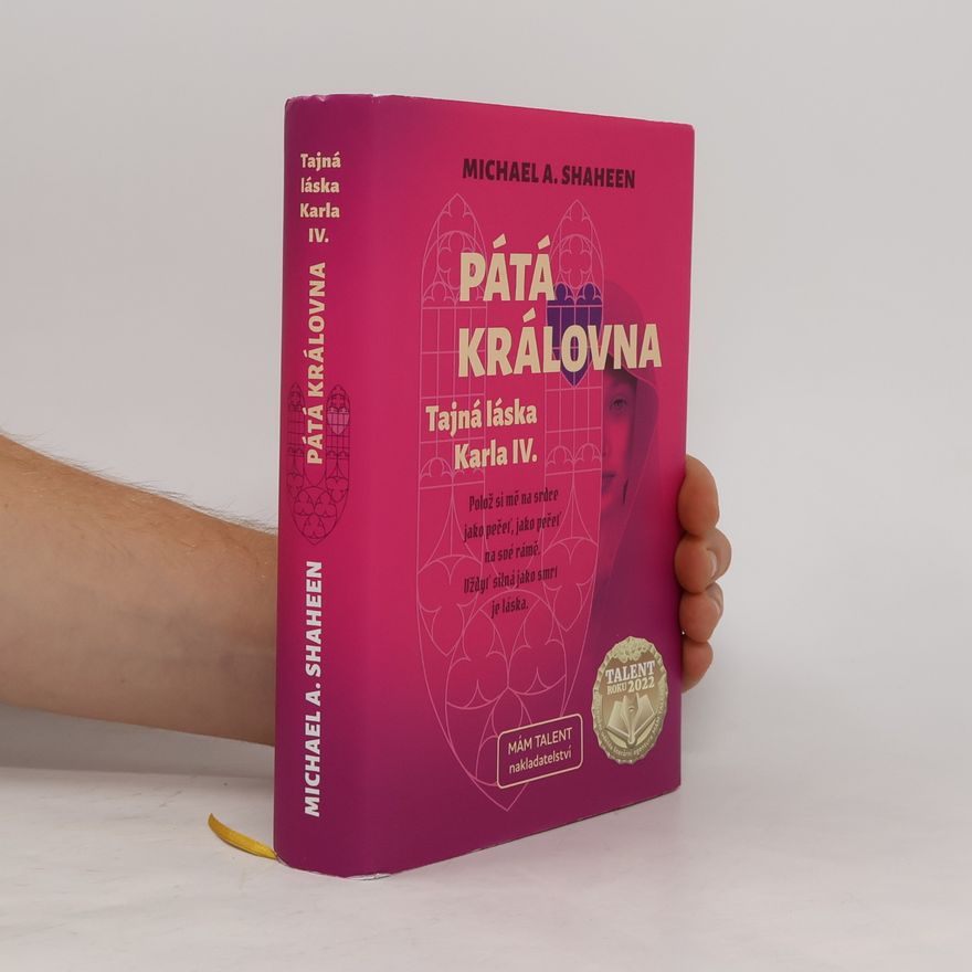 Michael A. Shaheen Pátá královna : tajná láska Karla IV.