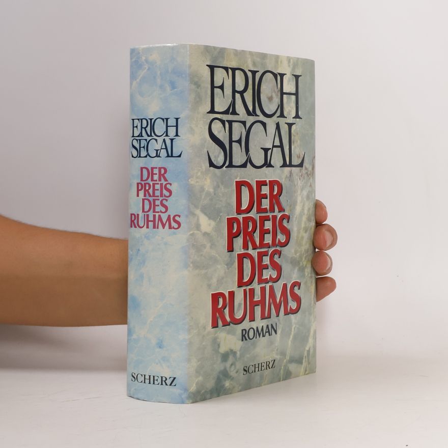 Erich Segal Der Preis des Ruhms