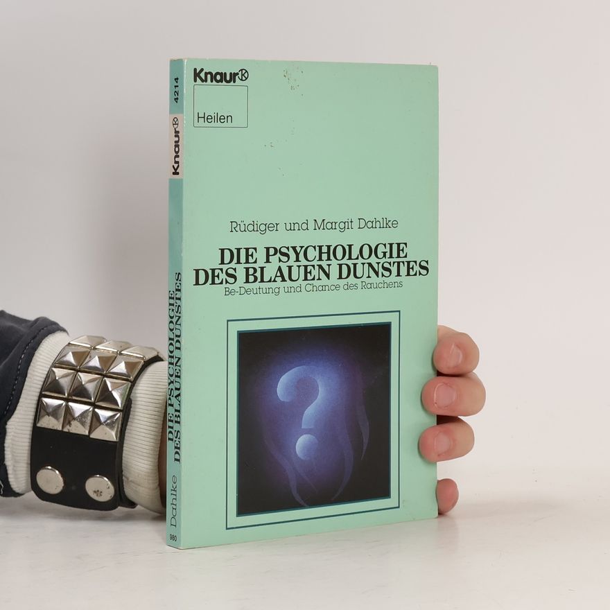 Ruediger Dahlke Die Psychologie des blauen Dunstes