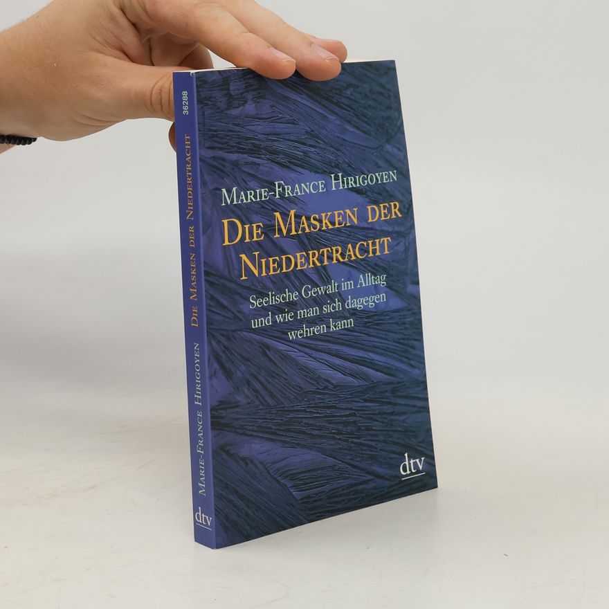 Marie France Hirigoyen Die Masken der Niedertracht