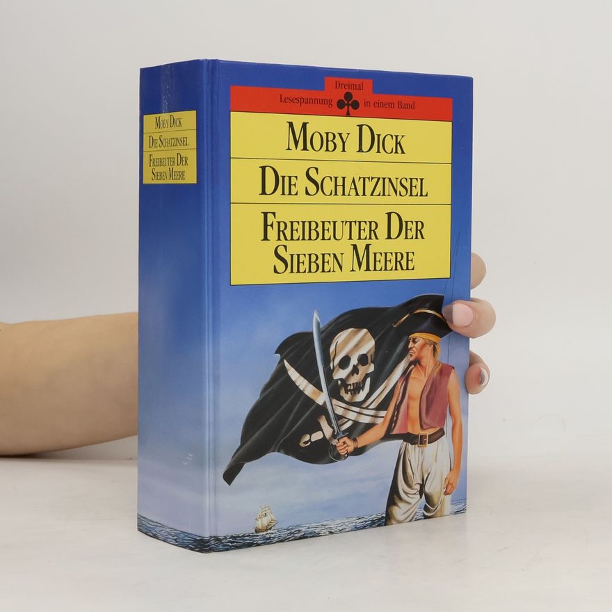 Various authors Moby Dick. Die Schatzinsel. Freibeuter der sieben Meere
