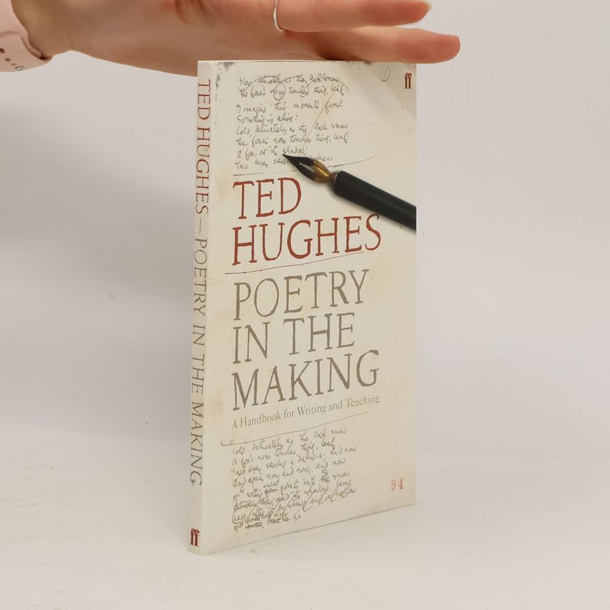 Ted Hughes Poetry in the Making