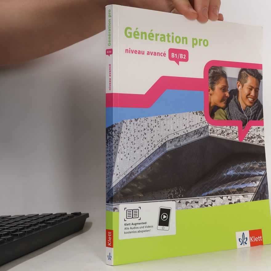 Autorenkollektiv Génération pro - niveau avancé B1/B2. Schülerbuch mit Klett-Augmented-App 3. Lernjahr