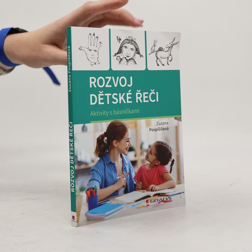 Zuzana Pospíšilová Rozvoj dětské řeči - Aktivity s básničkami