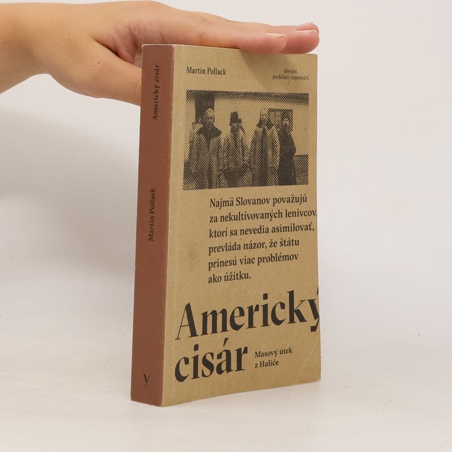 Martin Pollack Americký cisár. Masový útek z Haliče