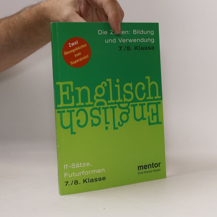 Autorenkollektiv Englisch 7./8. Klasse. If-Sätze, Futurformen / Die Zeiten: Bildung und Verwendung.