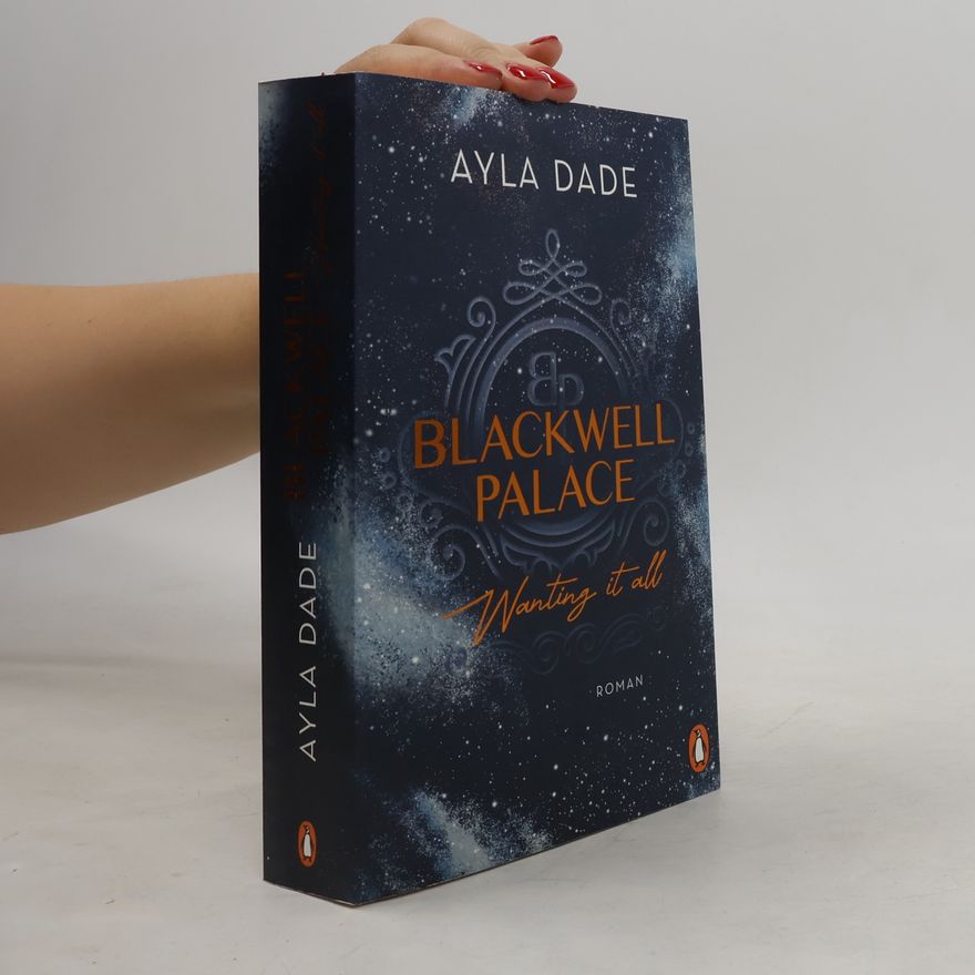 Ayla Dade Blackwell Palace. Wanting It All