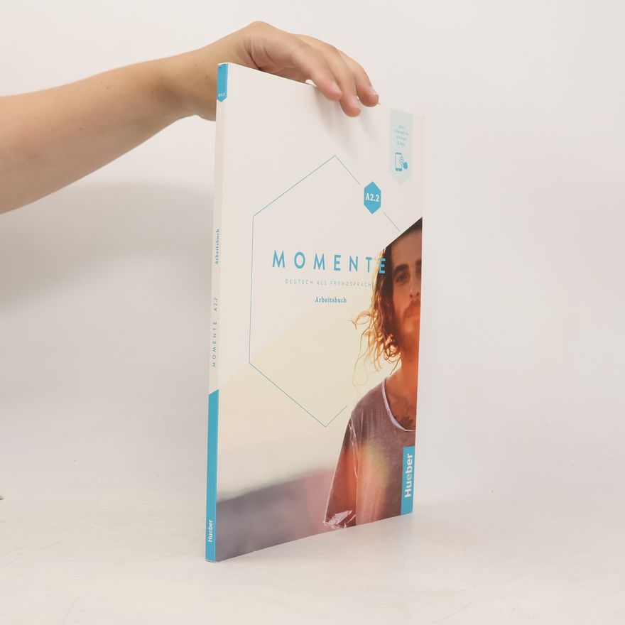 Isabel Buchwald-Wargenau Momente A2.2. Arbeitsbuch plus interaktive Version