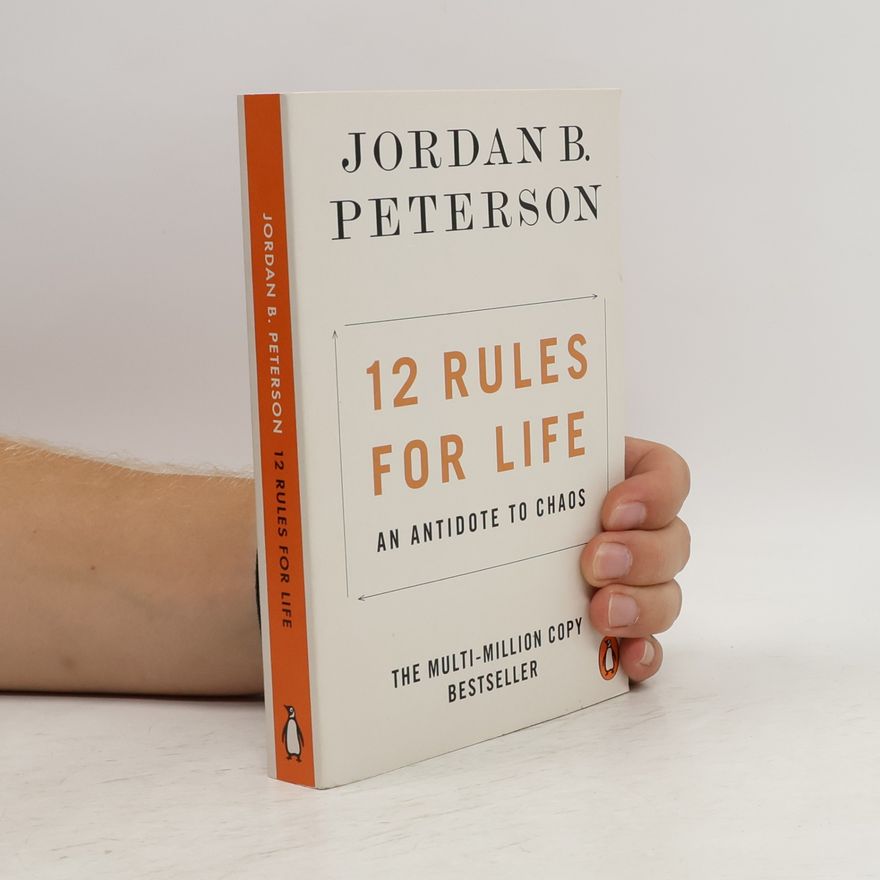 Jordan Peterson 12 rules for life: An antidote to chaos