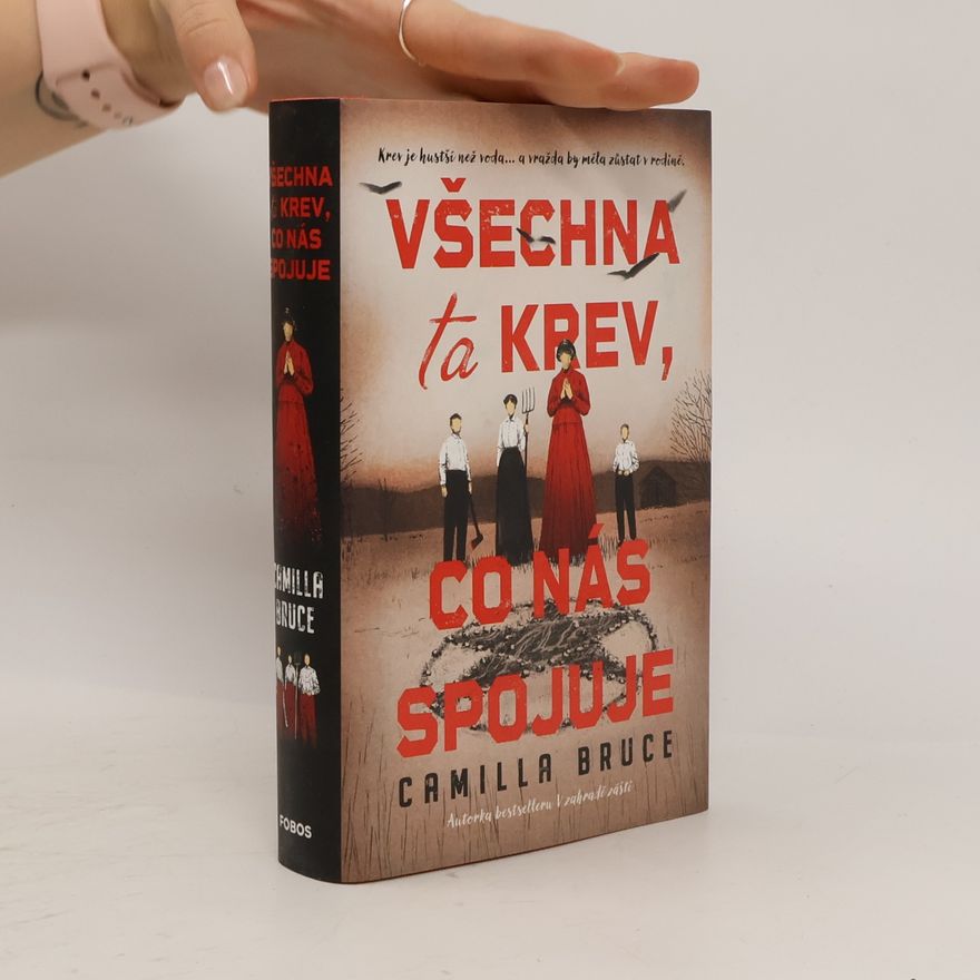 Camilla Bruce Všechna ta krev, co nás spojuje