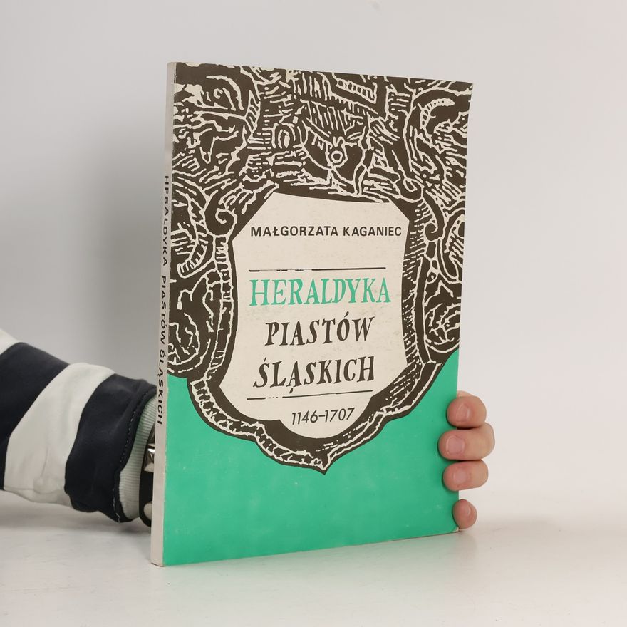Małgorzata Kaganiec Heraldyka Piastów śla̜skich