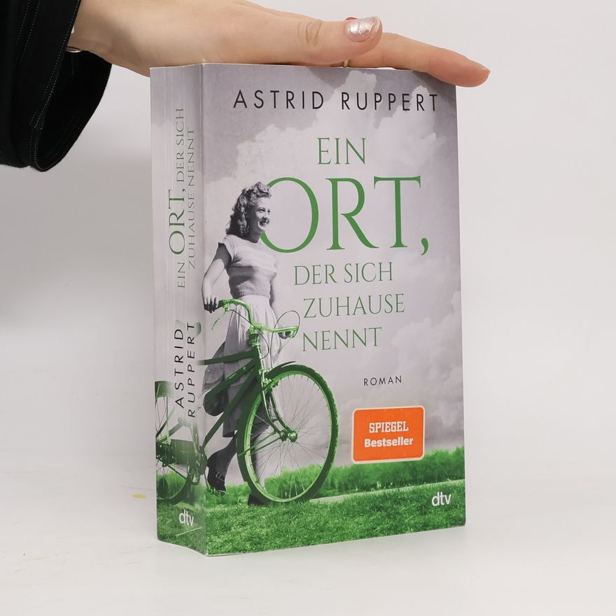 Astrid Ruppert Ein Ort, der sich Zuhause nennt