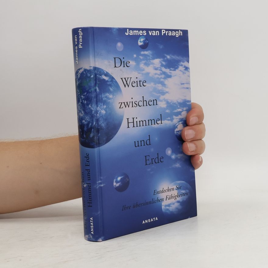 James Van Praagh Die Weite zwischen Himmel und Erde