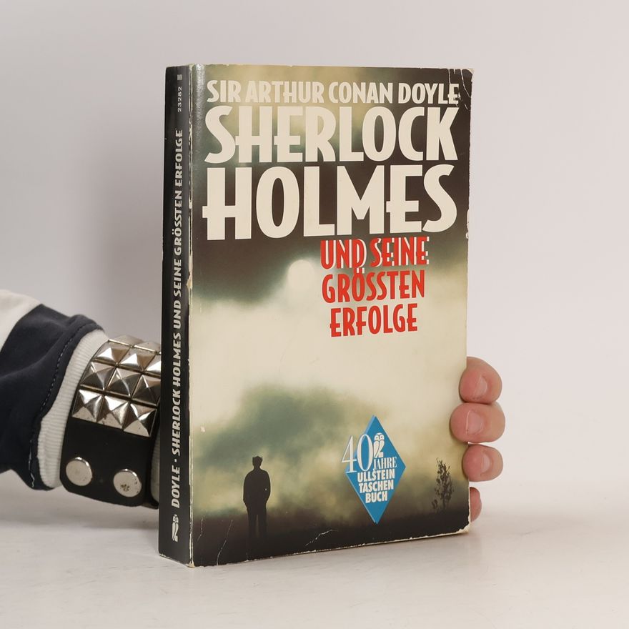 Arthur Conan Doyle Sherlock Holmes und seine grössten Erfolge