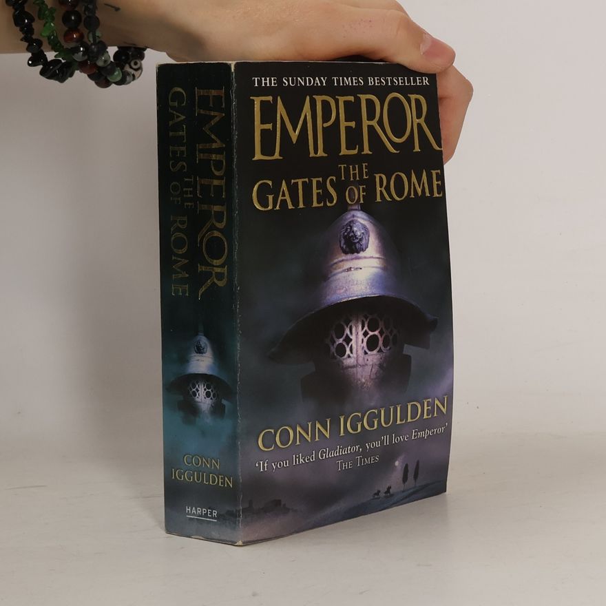 Conn Iggulden Emperor. The gates of Rome