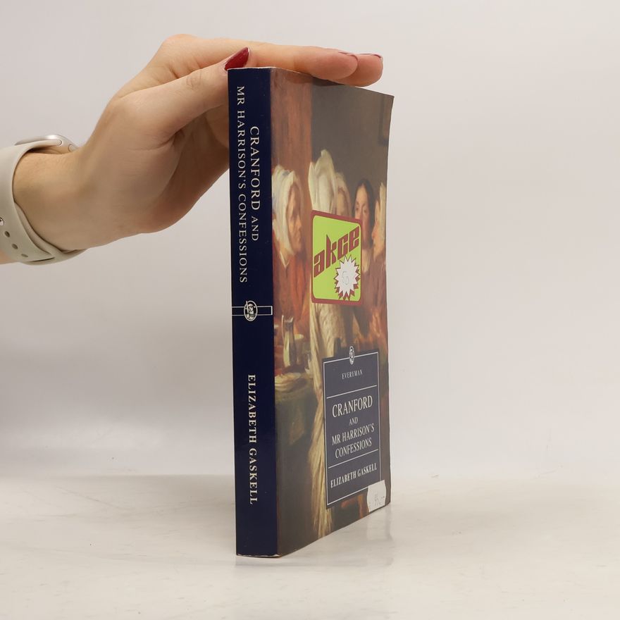Elizabeth Gaskell Cranford And Mr. Harrison's Confessions