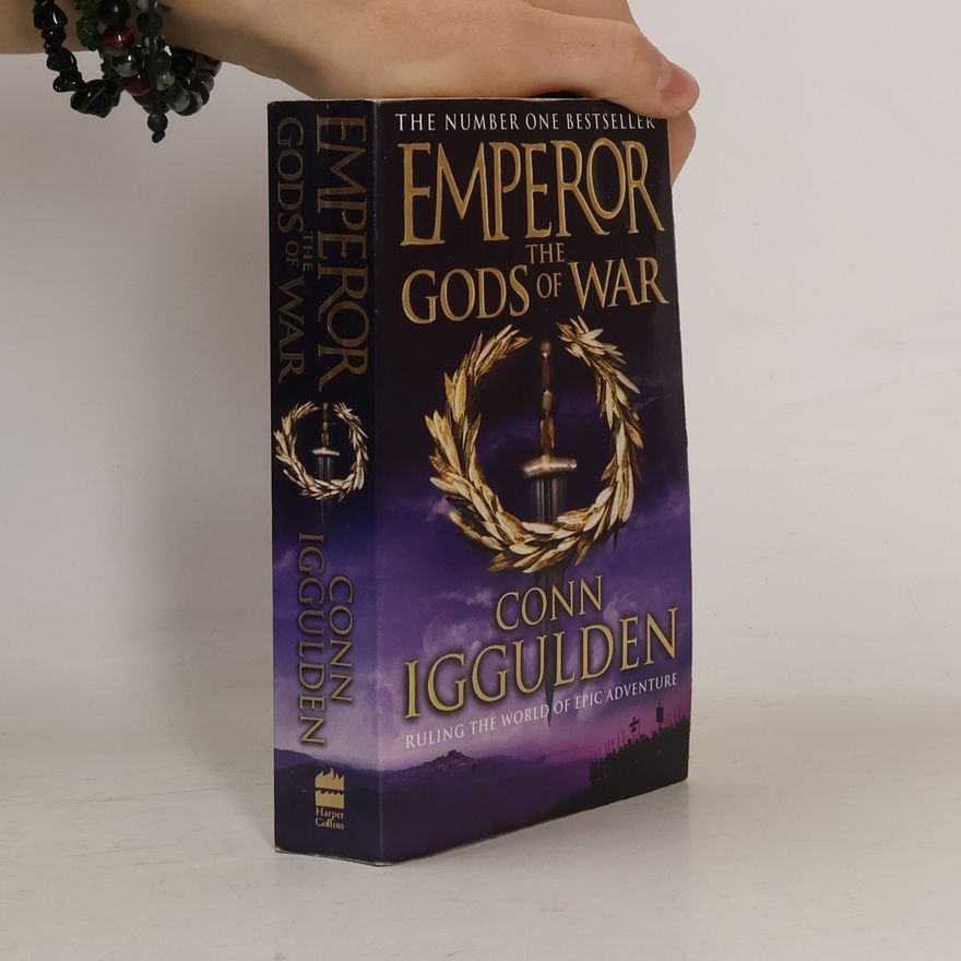 Conn Iggulden Emperor : The Gods of War
