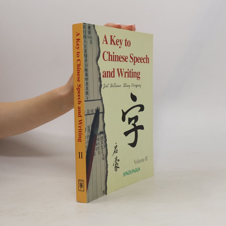 Joel Bellassen A Key to Chinese Speech and Writing