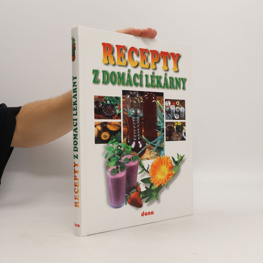 Lucie Mrázová Recepty z domácí lékárny
