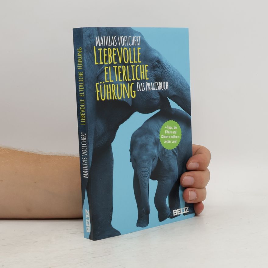Mathias Voelchert Liebevolle elterliche Führung
