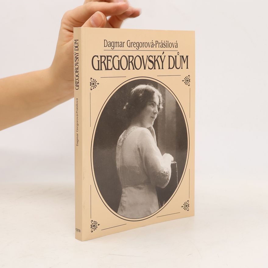 Dagmar Gregorová-Prášilová Gregorovský dům - Gregor-Tajovský