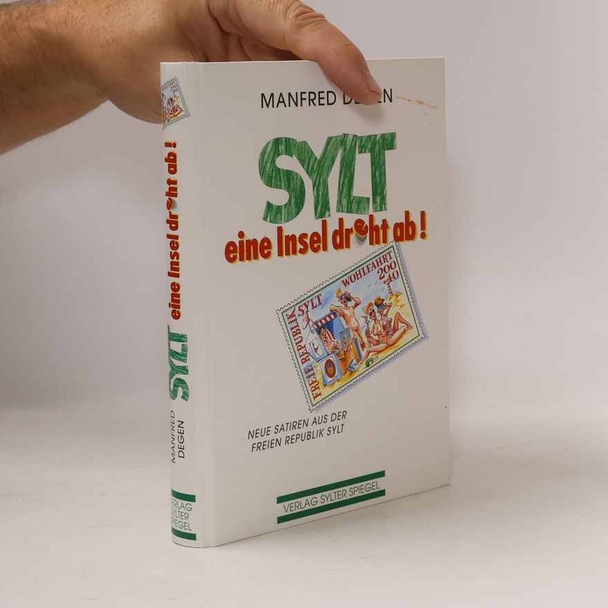 Manfred Degen Sylt. Eine Insel dreht ab.