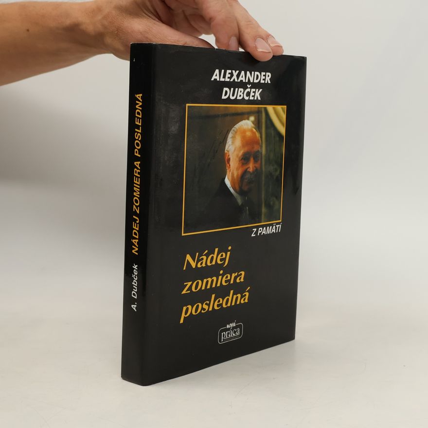 Alexander Dubček Nádej zomiera posledná