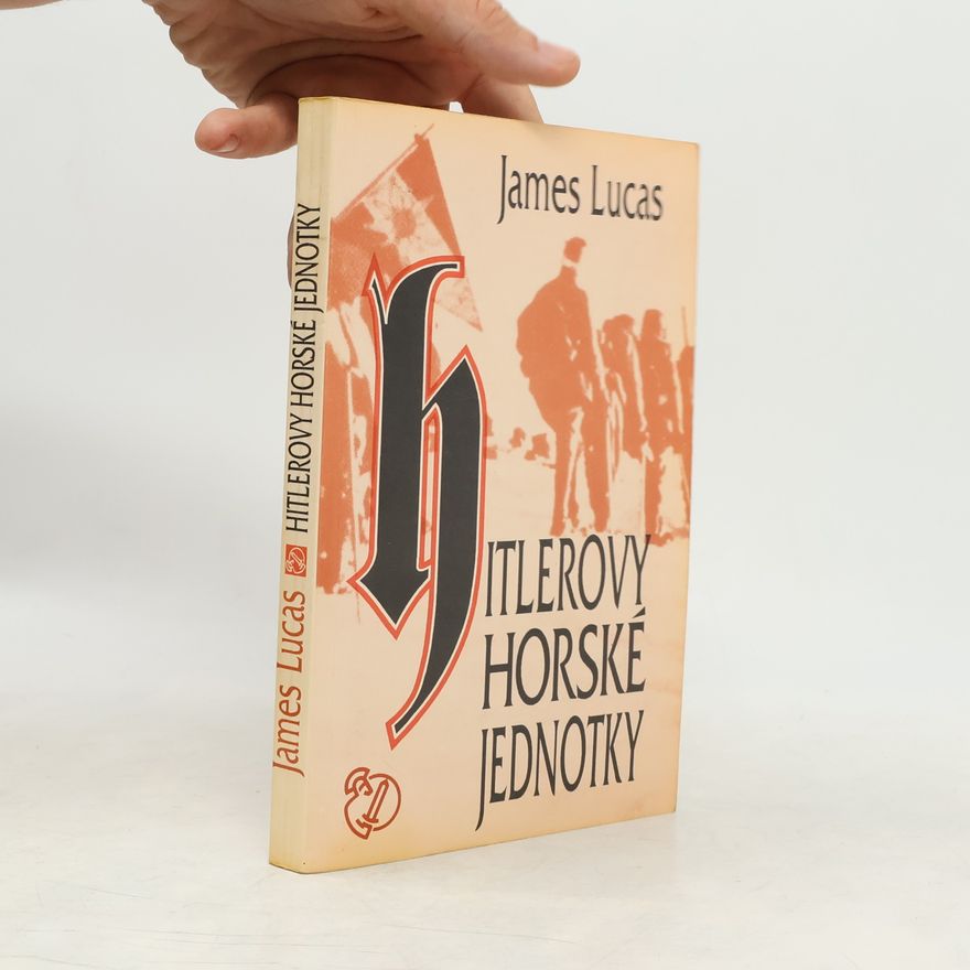 James Lucas Hitlerovy horské jednotky
