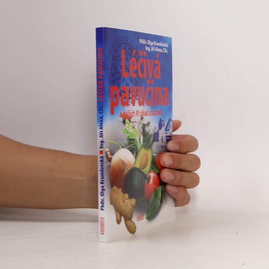 Jiří Alexa Léčivá pavučina a dalších 99 záhad a zázraků