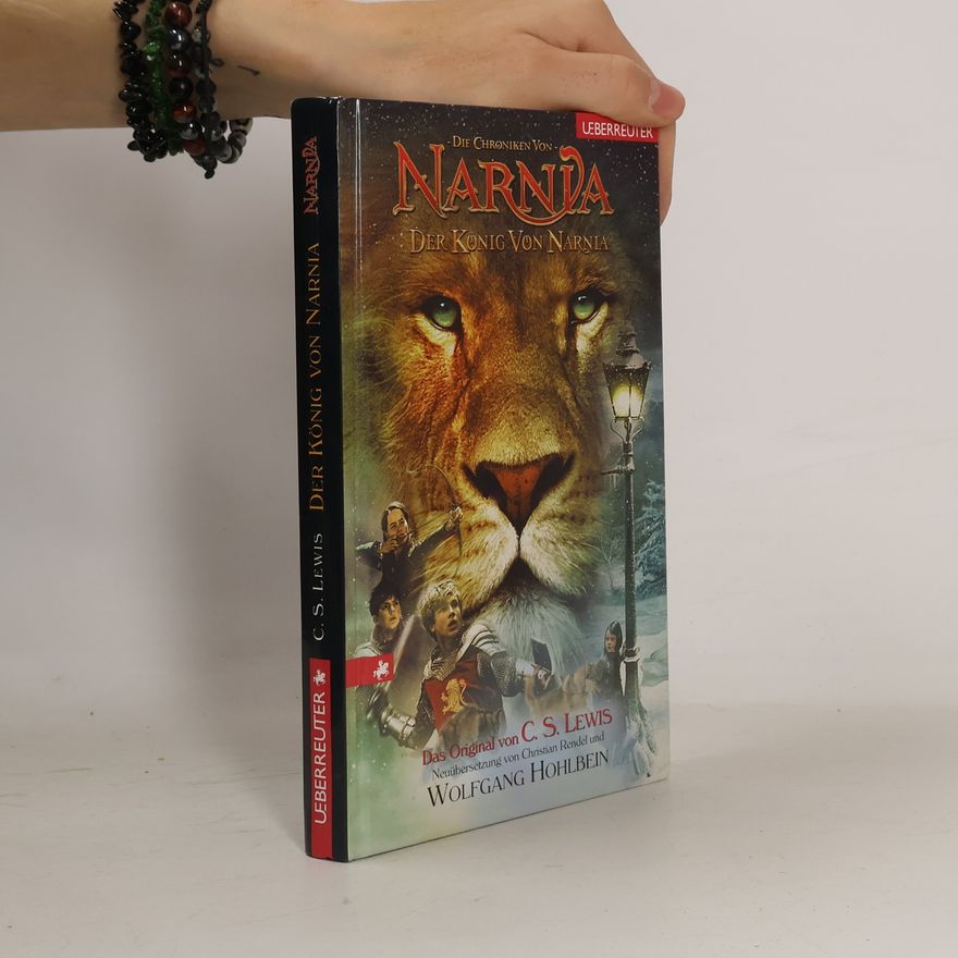 C. S. Lewis Die Chroniken von Narnia. Der König von Narnia