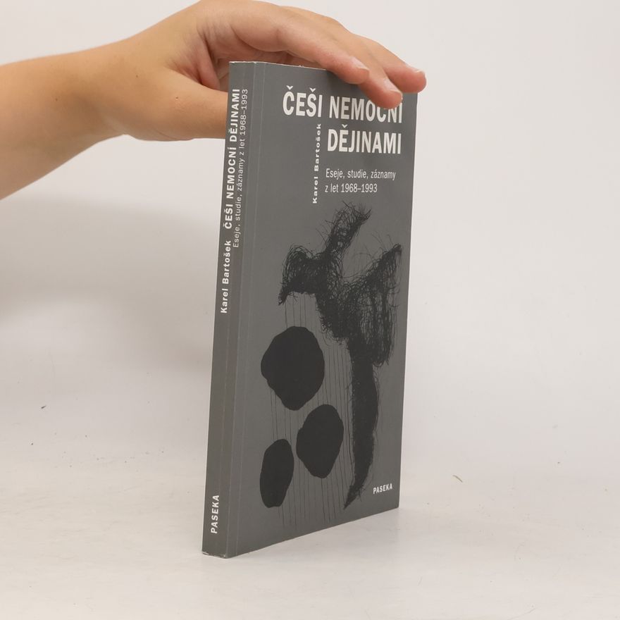 Karel Bartošek Češi nemocní dějinami
