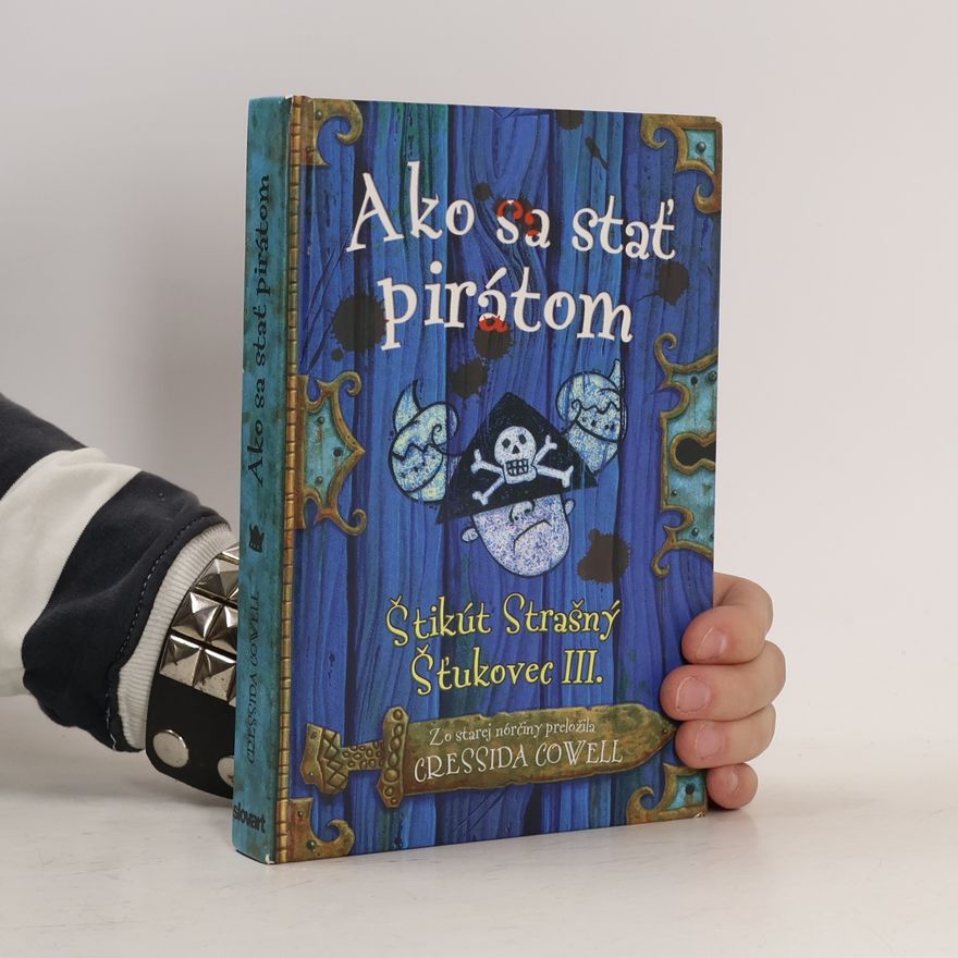 Cressida Cowell Ako sa stať pirátom (Štikút Strašný Šťukovec III.)