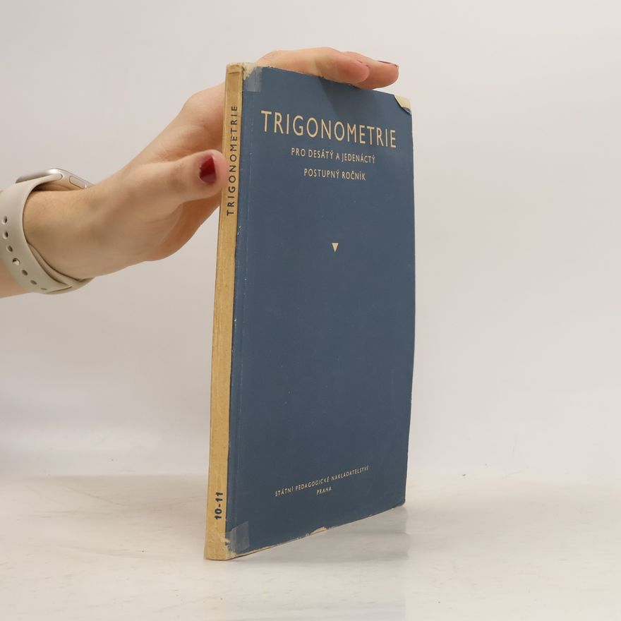 Kolektiv autorů Trigonometrie pro desátý a jedenáctý postupný ročník