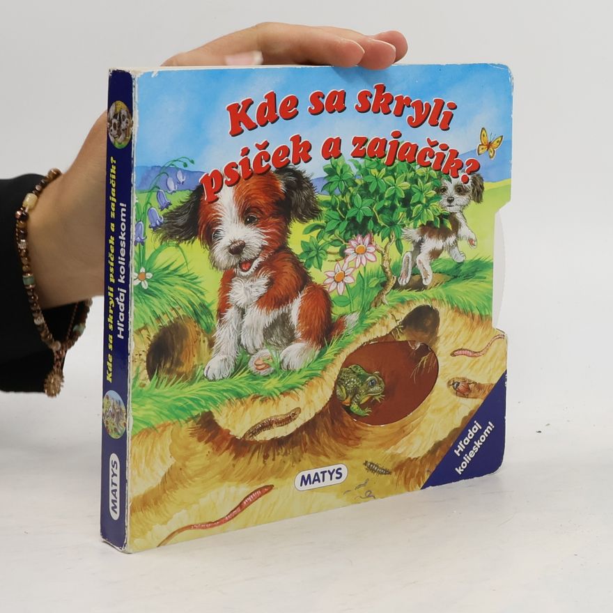 Kolektív autorov Kde sa skryli psíček a zajačik ?
