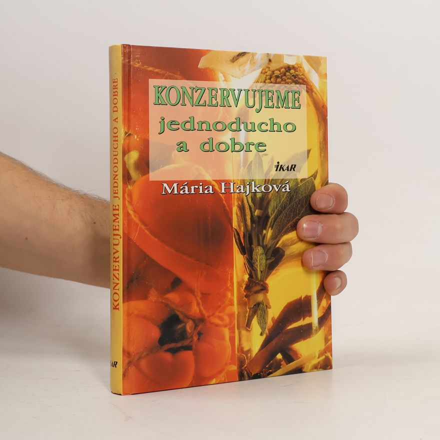 Mária Hajková Konzervujeme jednoducho a dobre