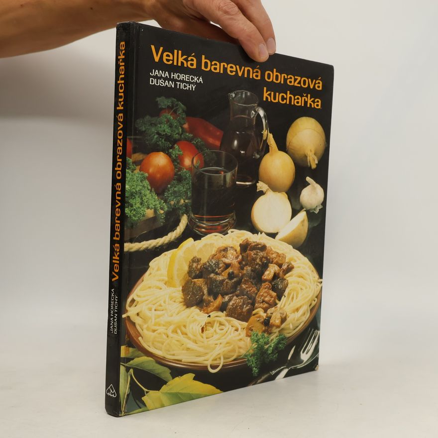 Jana Horecká Velká barevná obrazová kuchařka