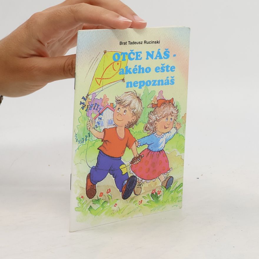 Brat Tadeusz Rucinski Otče náš. Akého ešte nepoznáš