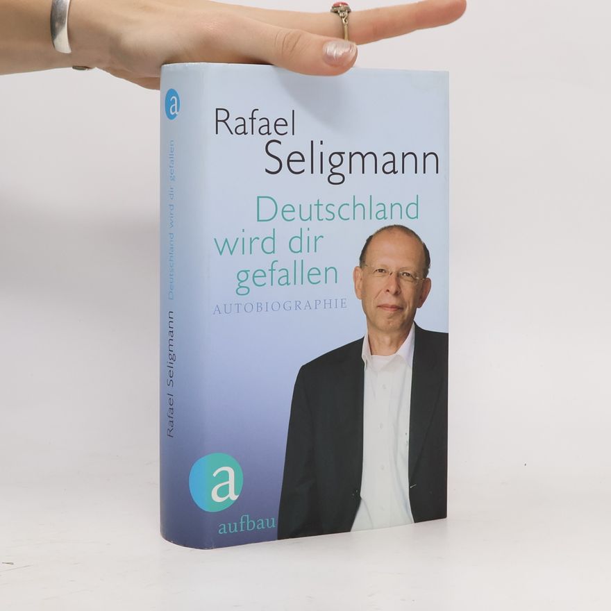 Rafael Seligmann Deutschland wird dir gefallen