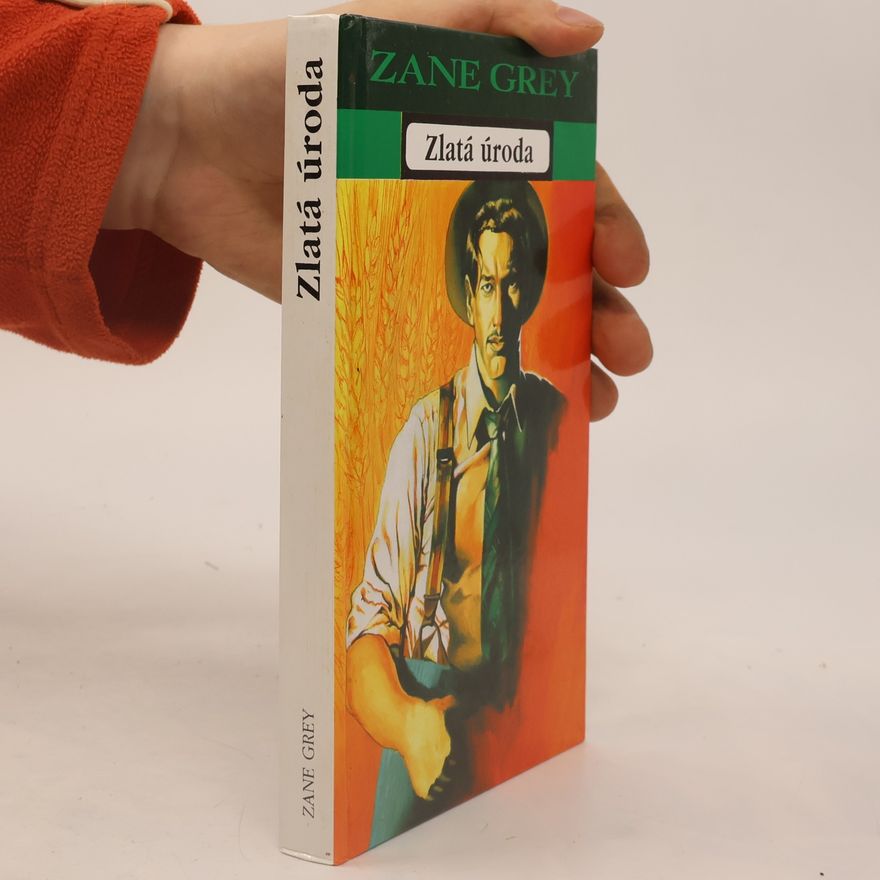 Zane Grey Zlatá úroda