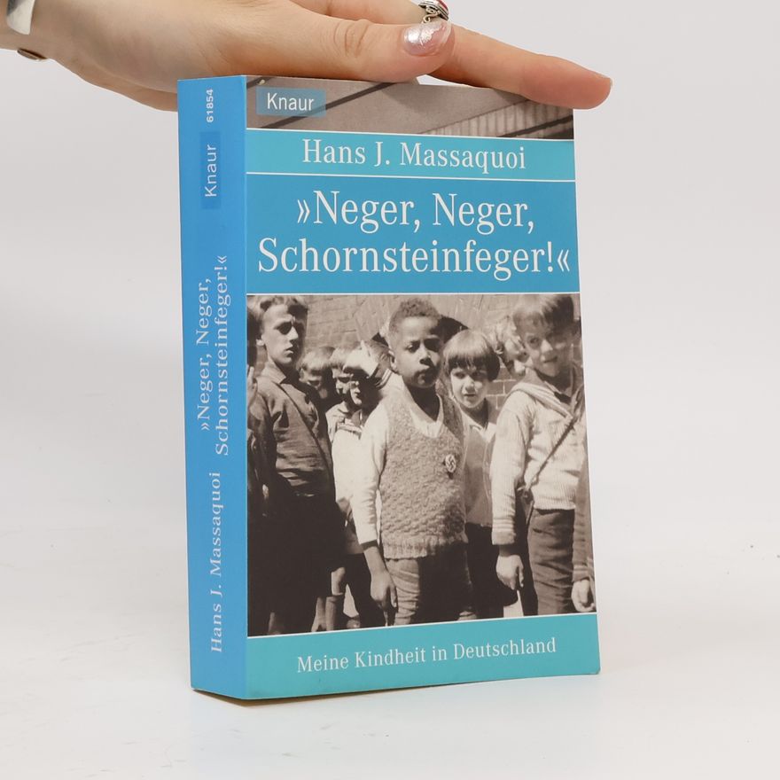 Hans Massaquoi "Neger, Neger, Schornsteinfeger!"