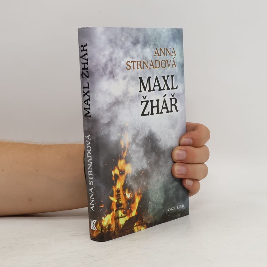 Anna Strnadová Maxl žhář