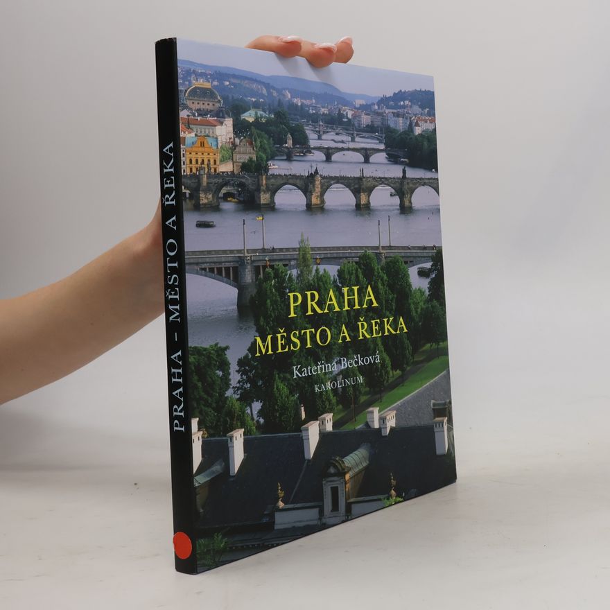 Kateřina Bečková Praha - Město a řeka